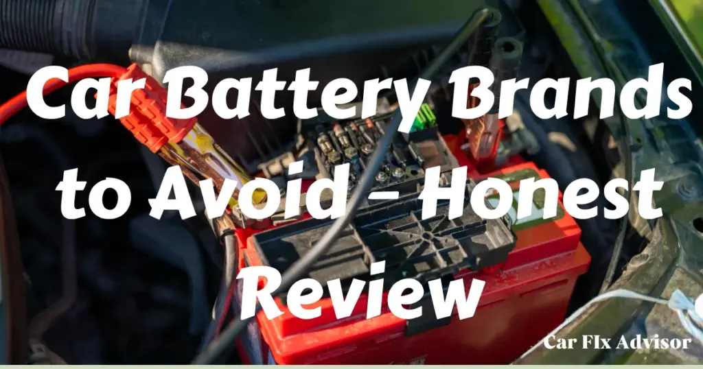 Car battery brands to avoid-car fix advisor