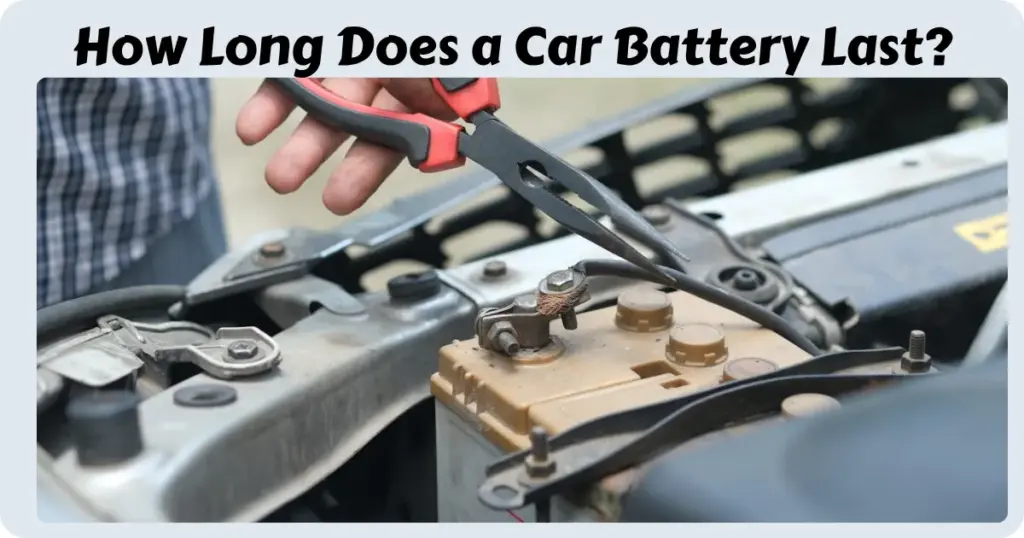 How to Test and Maintain Your Car Battery—How Long Does a Car Battery Last? Lifespan, Care and Signs